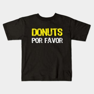 Donuts Por Favor Kids Funny donuts lovers Kids T-Shirt